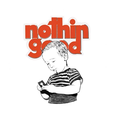 Nothin’ Good
